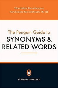 The Penguin Guide to Synonyms and Related Words di S.I. Hayakawa, Eugene Ehrlich edito da Penguin Books Ltd