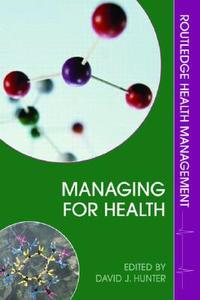 Managing for Health di David J. Hunter edito da Taylor & Francis Ltd