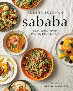 Sababa: Fresh, Sunny Flavors from My Israeli Kitchen di Adeena Sussman edito da AVERY PUB GROUP