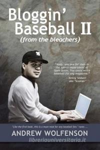 Bloggin' Baseball II (from the Bleachers) di Andrew Wolfenson edito da Balding Legal Publishing