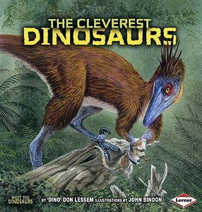 The Cleverest Dinosaurs di Don Lessem edito da Lerner Publishing Group