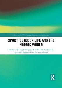 Sport, Outdoor Life And The Nordic World edito da Taylor & Francis Ltd