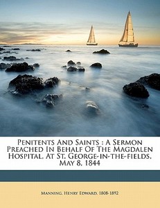 Penitents And Saints : A Sermon Preached edito da Nabu Press