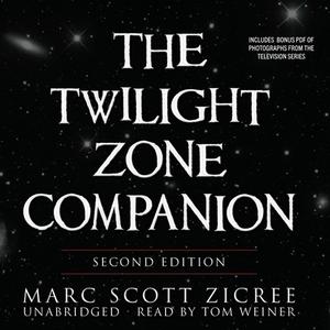 The Twilight Zone Companion, Second Edition di Marc Scott Zicree edito da Blackstone Audiobooks