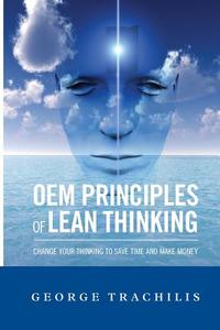 OEM Principles of Lean Thinking 2nd Ed. di George Trachilis edito da Createspace