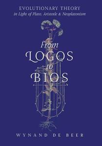 From Logos to Bios di Wynand de Beer edito da Angelico Press
