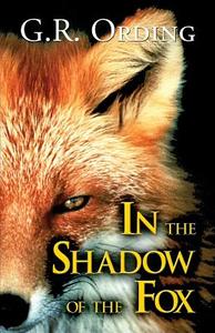 In The Shadow Of The Fox di G R Ording edito da America Star Books