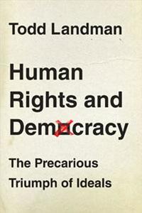 Human Rights and Democracy di Todd Landman edito da Bloomsbury Publishing PLC