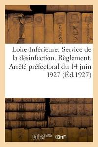 Pr fecture de la Loire-Inf rieure. Service D partemental de la D sinfection. R glement di Sans Auteur edito da Hachette Livre - BNF