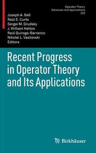 Recent Progress in Operator Theory and Its Applications edito da Springer Basel AG