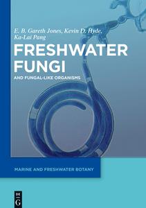 Freshwater Fungi: And Fungal-Like Organisms edito da Walter de Gruyter