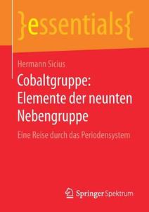 Cobaltgruppe: Elemente Der Neunten Nebengruppe di Hermann Sicius edito da Springer Spektrum