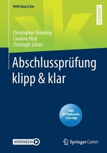 Abschlussprüfung klipp & klar di Christopher Almeling, Caroline Flick, Christoph Scharr edito da Springer-Verlag GmbH