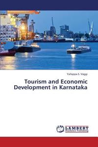 Tourism and Economic Development in Karnataka di Yallappa. S. Vaggi edito da LAP Lambert Academic Publishing