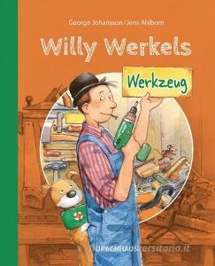 Willy Werkels Werkzeug di George Johansson edito da Urachhaus/Geistesleben
