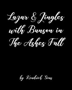 Lazar and Jingles with Bunson in The Ashes Fall di Kendrick Sims edito da Page Publishing, Inc.