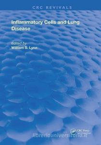 Inflammatory Cells & Lung Disease edito da Taylor & Francis Ltd