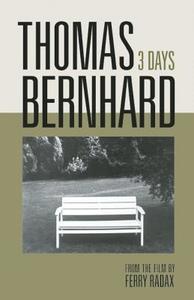 Thomas Bernhard: 3 Days di Thomas Bernhard edito da Blast Books,U.S.