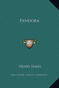 Pandora di Henry James edito da Kessinger Publishing