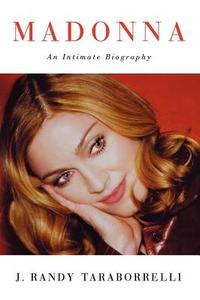 Madonna: An Intimate Biography di J. Randy Taraborrelli edito da SIMON & SCHUSTER