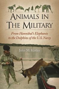 Animals in the Military di John M. Kistler edito da ABC-CLIO