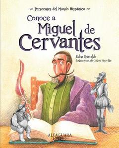 Conoce A Miguel de Cervantes di Edna Iturralde edito da Alfaguara Infantil