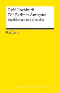 Die Berliner Antigone di Rolf Hochhuth edito da Reclam Philipp Jun.