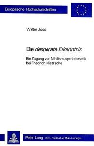 Die desperate Erkenntnis di Walter Joos edito da P.I.E.