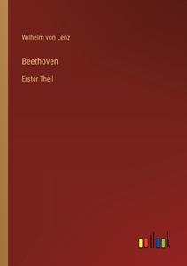 Beethoven di Wilhelm Von Lenz edito da Outlook Verlag