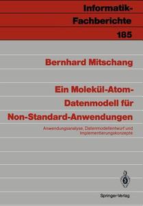 Ein Molekül-Atom-Datenmodell für Non-Standard-Anwendungen di Bernhard Mitschang edito da Springer Berlin Heidelberg