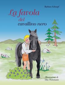 La favola del cavallino nero di Barbara Schnepf edito da Books on Demand