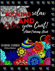 Fuck Anxiety Coloring Book: An Anxiety Coloring Book For Adults