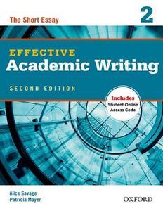 Effective Academic Writing Second Edition: 2: Student Book di Alice Savage, Patricia Mayer edito da OUP Oxford