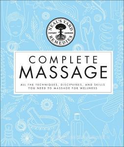 Neal's Yard Remedies Complete Massage di Neal's Yard Remedies edito da Dorling Kindersley Ltd