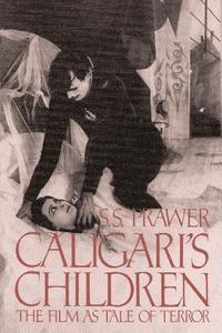 Caligari's Children: The Film as Tale of Terror di Siegbert Solomon Prawer, Seigbert S. Prawer, S. S. Prawer edito da DA CAPO PR INC