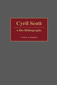 Cyril Scott di Laurie J. Sampsel edito da Greenwood Press