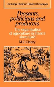 Peasants, Politicians and Producers di M. C. Cleary, Mark C. Cleary, Cleary Mark C. edito da Cambridge University Press
