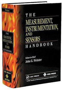 The Measurement, Instrumentation And Sensors Handbook di John G. Webster edito da Taylor & Francis Inc