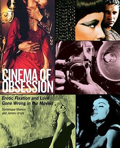 Cinema of Obsession di Dominique Mainon, James Ursini edito da Rowman & Littlefield