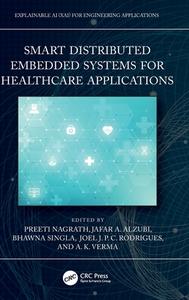 Smart Distributed Embedded Systems For Healthcare Applications edito da Taylor & Francis Ltd