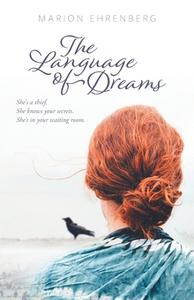 The Language of Dreams di Marion Ehrenberg edito da FriesenPress
