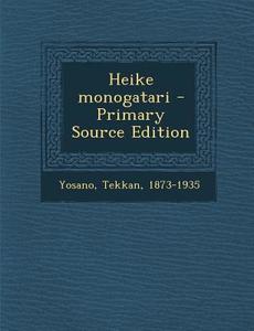 Heike Monogatari di Tekkan Yosano edito da Nabu Press