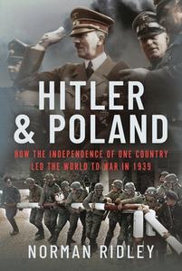 Hitler And Poland di Norman Ridley edito da Pen & Sword Books Ltd