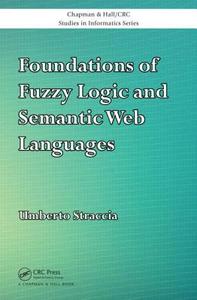 Foundations of Fuzzy Logic and Semantic Web Languages di Umberto Straccia edito da Chapman and Hall/CRC