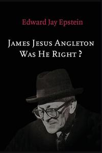 James Jesus Angleton: Was He Right? di Edward Jay Epstein edito da Createspace