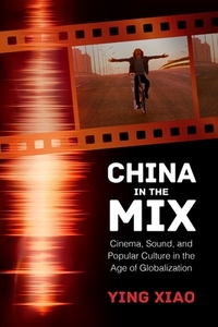 China in the Mix di Ying Xiao edito da University Press of Mississippi