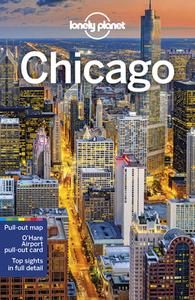 Chicago di Planet Lonely edito da Lonely Planet