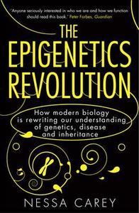 The Epigenetics Revolution di Nessa Carey edito da Faber And Faber Ltd.