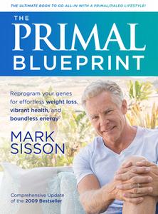 The Primal Blueprint di Mark Sisson edito da Primal Nutrition, Inc