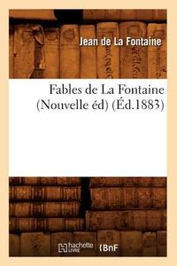 Fables De La Fontaine (nouvelle Ed) di Jean de La Fontaine edito da Hachette Livre - Bnf